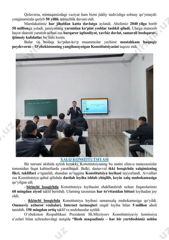 qtisodiy qarama-qarshiliklar qachon va nima bilan tugashini bashorat qilib bo‘lmaydi. hatto, ayrim davlatlarning dunyo xaritasida qolish-qolmasligi savol ostida qolayotgani ham sir emas. jahondagi qariyb 100 million odam o‘z hayotini saqlash uchun boshqa yurtlarda boshpana izlab yurgani, oziq-ovqat yetishmasligi, energiya resurslari taqchilligi, pandemiya kabi global muammolar rivojlangan davlatlar aholisini ham jiddiy o‘ylantirdiki, bularning bari bizga ham ta’sir ko‘rsatmasligi mumkin emas. qolaversa, mintaqamizdagi vaziyat ham bizni jiddiy tashvishga solmay qo‘ymaydi: yonginamizda qariyb 50 yillik notinchlik davom etdi. mamlakatimiz har jihatdan katta davlatga aylandi. aholimiz 2040 yilga borib 50 millionga yetadi, jamiyatning yarmidan ko‘pini yoshlar tashkil qiladi. ularga munosib hayot sharoiti yaratish uchun esa barqaror iqtisodiyot, xavfsiz davlat, samarali boshqaruv, ijtimoiy kafolatlar bo‘lishi lozim. bular va boshqa ko‘pdan-ko‘p muammolar yechimi mustahkam huquqiy poydevorni – o‘zbekistonning yangilanayotgan konstitutsiyasini taqozo etdi. xalq konstitutsiyasi bir narsani alohida aytish kerakki, konstitutsiyaning bu matni olim-u mutaxassislar tomonidan faqat kabinetlarda yaratilmadi. balki, dastavval ikki bosqichda xalqimizning fikri, takliflari o‘rganildi, …