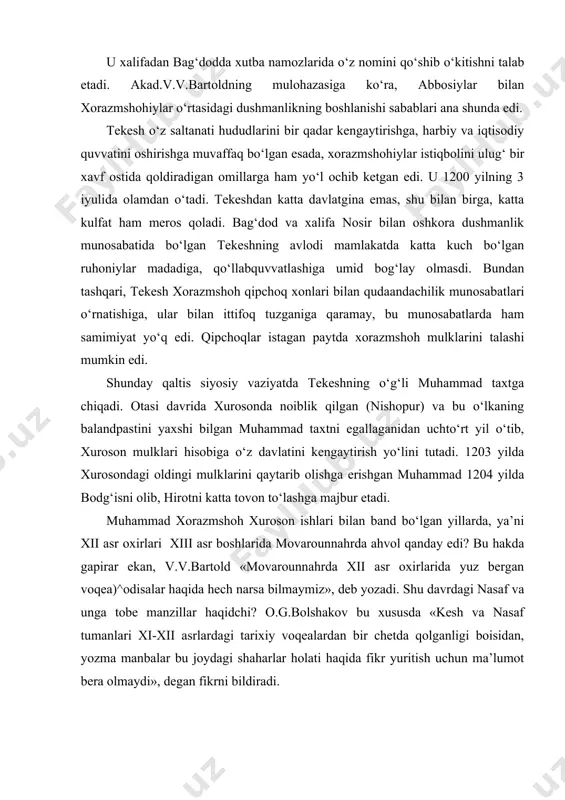 ech narsa bilmaymiz», deb yozadi. shu davrdagi nasaf va unga tobe manzillar haqidchi? o.g.bolshakov bu xususda «kesh va nasaf tumanlari xi-xii asrlardagi tarixiy voqealardan bir chetda qolganligi boisidan, yozma manbalar bu joydagi shaharlar holati haqida fikr yuritish uchun ma’lumot bera olmaydi», degan fikrni bildiradi. qashqa vohasini xi-x1i asrdagi tarixiy voqeahodisalardan chetda qolgan edi deyish, bir yoqlama aytilgan fikr. bu yil​larda buxoroda, samarqandda, umuman, movarounnahrda kechgan, yuz bergan shiddatli siyosiyijtimoiy o‘zgarishlar shu yurtning katta bir bo‘lagi bo‘lgan qashqa vohasini chetlab o‘tishi mumkin emas edi. bunga muhammad xorazmshoh bilan bog‘liq voqealar silsilasida ishonch hosil qilish mumkin bo‘ladi. movarounnahrni yakjilov qilish yo‘lida muhammad xorazmshohning katta to‘siqlarni yengib o‘tishi, nafaqat harbiy mahorat, shu bilan birga dono siyosat ham yuritishi lozim bo‘ladi. o‘tror hokimi bo‘ysunmaslik yo‘liga kiradi, uni tinchitishga to‘g‘ri ke​ladi. xorazmdan muhammadning kuyovi rutbasida samarqandga qaytgan usmon qoraxitoylar bilan birlashib, unga qarshi kurashish yo‘lini tutadi. samarkand tez orada muhammad qo‘liga o‘ta​di, usmon esa qatl …