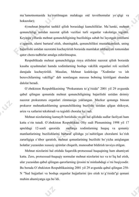 l qilingan qarorlarning ijrosini ta`minlashdagi o`rni beqiyosdir. bu borada o`zbekiston respublikasining 2001 yil 29 avgustda qabul qilingan 258-n "sud hujjatlari va boshqa organlar hujjatlarini ijro etish to`g’risida"gi qonuni muhim ahamiyatga ega bo`ldi. mehnat nizolari o`zbekiston respublikasi mehnat kodeksining "mehnat nizolari" deb ataluvchi 15-bobidagi moddalar asosida hal etiladi. bundan tashqari, mehnat nizolarini ko`rishda sudlar o`zbekiston respublikasi fuqarolik protsessual kodeksi normalarini qo`llash barobarida o`zbekiston respublikasi oliy sudi plenumining "sudlar tomonidan mehnat shartnomasini (kontraktni) bekor qilishni tartibga soluvchi qonunlarning qo`llanishi haqida" 1998 yil 17 apreldagi 12-sonli qarori ko`rsatmalariga ham amal qiladi. qonunchilikda o`rnatilgan mehnat nizolarini ko`rish tartibi demokratik tamoyillarga asoslanadi. fuqarolarning mehnat huquqlarini har tomonlama himoya qilishni nazarda tutgan mazkur tamoyillar quyidagilarda namoyon bo`ladi: mehnat nizolarini ko`ruvchi organlarga erkin ravishda murojaat qilish imkoniyati yaratilgani; nizolarning tez va to`liq hal etilishi; nizoni hal etishda keng mehnatkashlar ommasining ishtirok etishi; nizolarning ochiq tartibda ko`rilishi; nizolarning kollegial hal etilishi; nizolarni hal etishda ularning har tomonlama tekshirilishi; …