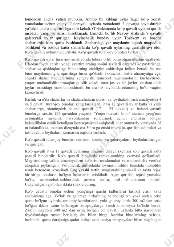 n to‘sib, har xil chang va tovushlardan asrab turadi. tekis tom ustidagi ochiq maydonlar ham shu uyda ya shovchilarning dam oladigan joyiga aylantirilishi mumkin. tekis tomlarni ko‘kalamzorlashtirish uy tomlarini yozda isib ketishdan saqlaydi va xonadonlar havosini ancha pasaytiradi. uylarning kelajak dasturida ochiq qavatlar yoki foydalanish uchun har xil maqsadni ko‘zlab, uyning bir tarafida ochiq yozgi ayvonlar qoldirish ko‘zda tutilmoqda. yuqorida ko‘rsatilgan ko‘p seksiyali yoki bir seksiyali uylardan tashqari koridorli va galereyali uylar loyihasi ham ko‘p qo‘llaniladi. bunday uylarda bir xonadonni 2 qavatga joylashtirish mumkin. bir qavatga joylashgan koridorli xonadonlarga nisbatan bunday xonadonlarda yelvizak masalasi oson yechiladi hamda to‘g‘ridan to‘g‘ri shamollatish masalasi hal bo‘ladi, bulardan tashqari, xonadonlar ikki tarafga qaragan bo‘ladi. bu bilan oriyentatsiya masalasi ham hal bo‘ladi. bu xildagi uylarning qurilishiga hech qanday qarshilik yo‘q. koridorli uylarda xonadonlarni 3- qavatga joylashtirish mumkin, bunda iqtisodiy tomondan ancha yutish mumkin. ammo bu xildagi uylar faqat ko‘p xonali xonadonlar uchun qulay. galereyali uylarda …