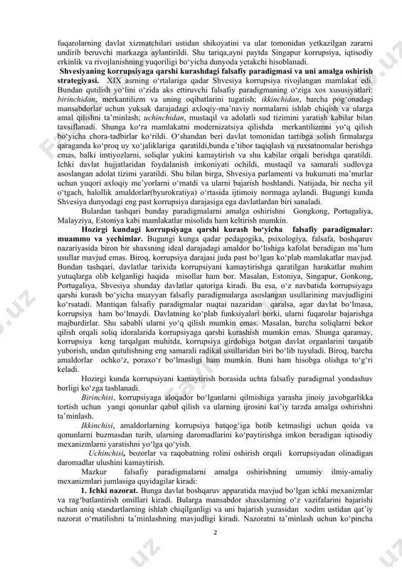 a ajratish mumkin. bu paradigmalarni quyidagi davlatlar misolida ko‘rish mumkin: singapurning korrupsiyaga qarshi kurashdagi falsafiy paradigmasi va uni amalga oshirish strategiyasi. singapur korrupsiyaga qarshi kurash strategiyasi o‘zining qat’iyligi va izchilligi bilan ajralib turadi. bu mamlakatdagi falsafiy paradigma "korrupsiyani nazorat qilish mantig‘i" ga asoslanib: "korrupsiyani yo‘q qilishga urinishlar ham rag‘batlantiruvchi, ham shaxsni korrupsiyaviy harakatlarni sodir etishga undash uchun imkoniyat yaratadigan sharoitlarni minimallashtirish yoki yo‘q qilish istagiga asoslangan bo‘lishi kerak"[footnoteref:1],– degan g‘oyaga asoslanadi. bu paradigmada: birinchidan, mansabdor shaxslarning harakatlarini tartibga solish; ikkinchidan, byurokratik protseduralarni soddalashtirish; uchinchidan, yuksak axloqiy-ma’naviy me’yorlarga rioya qilish ustidan qat’iy nazoratni kuchaytirish masalasi ilgari surilgan edi. [1: вциоп — сингапурская стратегия борьбы с коррупцией (недоступная ссылка). дата обращения: 25 сентября 2006. архивировано 29 апреля 2005 года. ] 1965 yilda mustaqillik davrida singapur korrupsiya darajasi yuqori bo‘lgan mamlakat edi. undan qutilish uchun qonunchilik kuchaytirildi, sud hokimiyatining mustaqilligi oshirildi (yuqori ish haqi va sudyalarning imtiyozli maqomi bilan), pora bergani yoki korrupsiyaga …