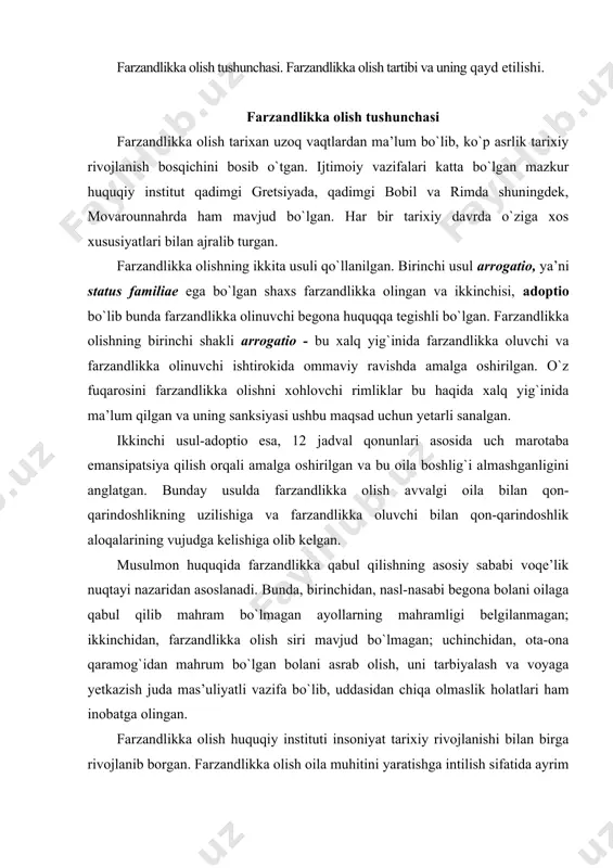 birga rivojlanib borgan. farzandlikka olish oila muhitini yaratishga intilish sifatida ayrim oilalarga muayyan imkoniyat, rag`bat, meros olish va boshqa imkoniyatlarga ega bo`lish huquqini bergan. farzandlikka olishdan asosiy maqsad u yoki bu sababga ko`ra o`z ota-onasi bag`rida o`sish imkoniyatiga ega bo`lmagan voyaga yetmagan bolalarni oila muhitida tarbiyalash imkonini bersa, boshqa tomondan farzandlikka oluvchilarga ota-onalik huquq va majburiyatlariga ega bo`lish imkonini beradi. odatda, har qanday bola oilada dunyoga keladi, tarbiyalanadi va voyaga yetadi. biroq hayotda shunday holatlar ham uchrab turadiki, natijada bolalar o`z ota-onalarining qaramog`idan mahrum bo`lib qolishadi. ushbu holatlarni shartli ravishda obyektiv va subyektiv sabablarga ajratish mumkin. masalan, obyektiv sabablarga: ota-onaning o`limi, ularning og`ir kasallikka chalinishi, turli xil baxtsiz hodisalar, muomala layoqatini yo`qotishi, favqulodda vaziyatlarda (tabiiy ofatlarda, harbiy harakatlar jarayonida) bolani yo`qotib qo`yishi va h.k. larni ko`rsatib o`tish mumkin. bolalarning o`z ota-onalari qaramog`idan mahrum bo`lishining subyektiv sabablari, odatda, ota-onalarning o`z bolalariga nisbatan g`ayri-huquqiy xulq-atvorda bo`lishi bilan bog`liq. masalan, bolalar bilan shafqatsiz …