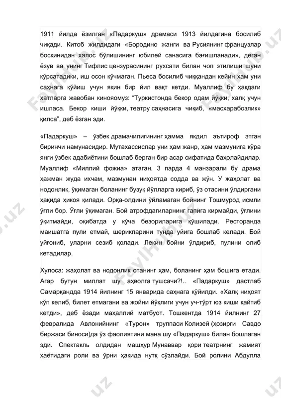 чиқади. китоб жилдидаги «бородино жанги ва русиянинг французлар босқинидан халос бўлишининг юбилей санасига бағишланади», деган ёзув ва унинг тифлис цензурасининг рухсати билан чоп этилиши шуни кўрсатадики, иш осон кўчмаган. пьеса босилиб чиққандан кейин ҳам уни саҳнага қўйиш учун яқин бир йил вақт кетди. муаллиф бу ҳақдаги хатларга жавобан кинояомуз: “туркистонда бекор одам йўқки, халқ учун ишласа. бекор киши йўқки, театру саҳнасига чиқиб, «масхарабозлик» қилса”, деб ёзган эди. «падаркуш» – ўзбек драмачилигининг ҳамма якдил эътироф этган биринчи намунасидир. мутахассислар уни ҳам жанр, ҳам мазмунига кўра янги ўзбек адабиётини бошлаб берган бир асар сифатида баҳолайдилар. муаллиф «миллий фожиа» атаган, 3 парда 4 манзарали бу драма ҳажман жуда ихчам, мазмунан ниҳоятда содда ва жўн. у жаҳолат ва нодонлик, ўқимаган боланинг бузуқ йўлларга кириб, ўз отасини ўлдиргани ҳақида ҳикоя қилади. орқа-олдини ўйламаган бойнинг тошмурод исмли ўғли бор. ўғли ўқимаган. бой атрофдагиларнинг гапига кирмайди, ўғлини ўқитмайди, оқибатда у кўча безориларига қўшилади. ресторанда маишатга пули етмай, …