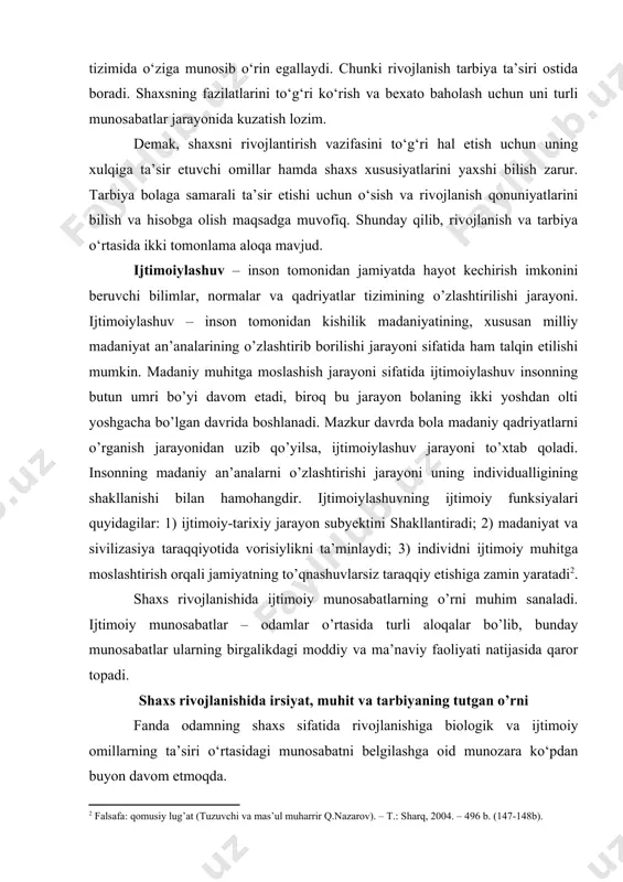 biologik mavjudot hamdir. demak, uning rivojlanishida tabiat rivojlanishining qonuniyatlari ham muhim ahamiyatga ega. shuningdek, shaxs bir butun mavjudot sifatida baholanar ekan, uning rivojlanishiga biologik va ijtimoiy qonuniyatlar birgalikda ta’sir etadi, ularni bir-biridan ajratib bo‘lmaydi. chunki shaxsning faoliyati, hayot tarziga yoshi, bilimi, turmush tajribasi bilan birga boshqa fojiali holatlar, kasalliklar ham ta’sir etadi. inson butun umri davomida o‘zgarib boradi. u ham ijtimoiy, ham psixik jihatdan kamolga etadi, bunda bolaga berilayotgan tarbiya maqsadga muvofiq bo‘lsa, u jamiyat a’zosi sifatida kamol topib, murakkab ijtimoiy munosabatlar tizimida o‘ziga munosib o‘rin egallaydi. chunki rivojlanish tarbiya ta’siri ostida boradi. shaxsning fazilatlarini to‘g‘ri ko‘rish va bexato baholash uchun uni turli munosabatlar jarayonida kuzatish lozim. demak, shaxsni rivojlantirish vazifasini to‘g‘ri hal etish uchun uning xulqiga ta’sir etuvchi omillar hamda shaxs xususiyatlarini yaxshi bilish zarur. tarbiya bolaga samarali ta’sir etishi uchun o‘sish va rivojlanish qonuniyatlarini bilish va hisobga olish maqsadga muvofiq. shunday qilib, rivojlanish va tarbiya o‘rtasida ikki tomonlama …