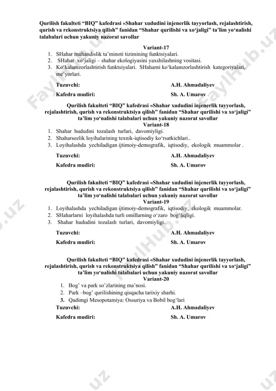 joylarining qurilmalari 3. alleyalar, yo‘lkalar, maydonchalar. ular qoplamalar turlari tuzuvchi: a.h. ahmadaliyev kafedra mudiri: sh. a. umarov qurilish fakulteti “biq” kafedrasi «shahar xududini injenerlik tayyorlash, rejalashtirish, qurish va rekonstruktsiya qilish” fanidan “shahar qurilishi va xo‘jaligi” ta’lim yo‘nalishi talabalari uchun yakuniy nazorat savollar variant-16 1. tashqi transport turlari. turli xildagi tashqi transportni xarakterlovchi asosiy ko‘rsatkichlar. 2. shaharning fazoviy-rejalashtirish tarkibiga tashqi transportning ta’siri. 3. ko‘kalamzorlashtirish funktsiyalari. shaharni ko‘kalamzorlashtirish kategoriyalari, me’yorlari. tuzuvchi: a.h. ahmadaliyev kafedra mudiri: sh. a. umarov qurilish fakulteti “biq” kafedrasi «shahar xududini injenerlik tayyorlash, rejalashtirish, qurish va rekonstruktsiya qilish” fanidan “shahar qurilishi va xo‘jaligi” ta’lim yo‘nalishi talabalari uchun yakuniy nazorat savollar variant-17 1. shahar muhandislik ta’minoti tizimining funktsiyalari. 2. shahar xo‘jaligi – shahar ekologiyasini yaxshilashning vositasi. 3. ko‘kalamzorlashtirish funktsiyalari. shaharni ko‘kalamzorlashtirish kategoriyalari, me’yorlari. tuzuvchi: a.h. ahmadaliyev kafedra mudiri: sh. a. umarov qurilish fakulteti “biq” kafedrasi «shahar xududini injenerlik tayyorlash, rejalashtirish, qurish va rekonstruktsiya qilish” fanidan “shahar qurilishi va xo‘jaligi” ta’lim …