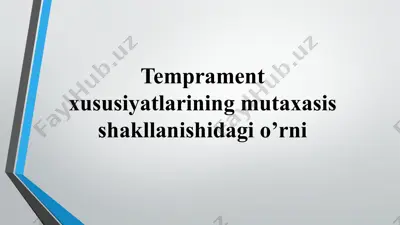 temperament xususiyatlarining mutaxasis shakllanishidagi o’rni — PPTX