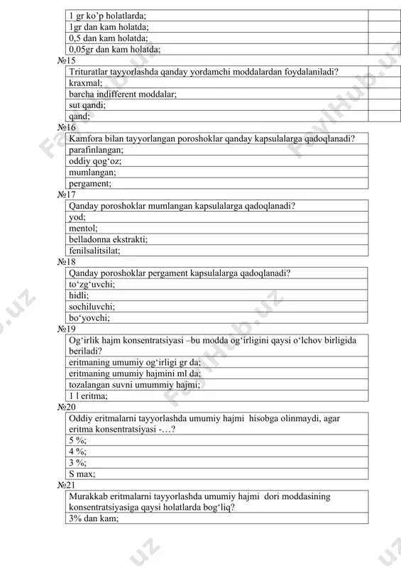 rat; borat kislota; natriy xlorid; glyukoza; №29 etil spirtini konsentratsiyasi ko’rsatilmasa necha % li etil spirti foydalaniladi? 70%; 90%; 96%; 40%; №30 suvli va spirtli eritmalar qaysi usullardan foydalanib tayyorlanadi? hajmiy og‘irlik usulda; og‘irlik hajmiy usulda; faqat og‘irlik; faqat hajmiy; №31 pepsin bilan mikstura tayyorlashda ingrediyentlarni aralashtirish tartibini to’g’ri tanlang. vodorod xlorid kislota+suv+pepsin; istalgan tartibda; suv+ vodorod xlorid kislota+pepsin; vodorod xlorid kislota+pepsin+suv; №32 protargol tayyorlashda texnologik bosqichni to’g’ri tanlang: bemorga beriladigan flakonda eritiladi; qizdirib etitiladi; o’g’zi keng idishga tozalangan suv solib, ustiga protargol yupqa qilib sepiladi; havonchada bir qism suv bilan eritib, bir qismi chayish uchun olib qo’yiladi; №33 dori vositalarning konsentrlangan eritmalariga mikstura qachon qo’shiladi? nastoykalar aralashmasiga qo’shib; birinchi bemorga beriladigan idishga qo’shib; dori vositasi yoki tozalangan suvga qo’shiladi; bemorga beriladigan filtrlangan eritmaga qo’shiladi; №34 5 g kalsiy xlor o‘rniga 10 ml konsentrlangan eritmadan foydalanilsa necha % eritmadan foydalanilgan bo‘ladi? 20%; 50 %; 1:5; 10%; №35 quyidagi tarkib bo‘yicha …