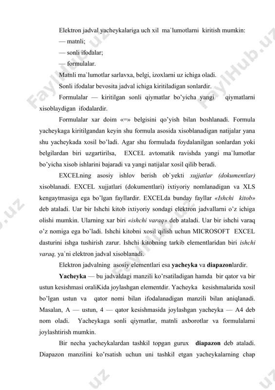 anadi. elektron jadvalning asosiy elementlari esa yacheyka va diapazonlardir. yacheyka — bu jadvaldagi manzili ko’rsatiladigan hamda bir qator va bir ustun kesishmasi oralikida joylashgan elementdir. yacheyka kesishmalarida xosil bo’lgan ustun va qator nomi bilan ifodalanadigan manzili bilan aniqlanadi. masalan, a — ustun, 4 — qator kesishmasida joylashgan yacheyka — a4 deb nom oladi. yacheykaga sonli qiymatlar, matnli axborotlar va formulalarni joylashtirish mumkin. bir necha yacheykalardan tashkil topgan gurux diapazon deb ataladi. diapazon manzilini ko’rsatish uchun uni tashkil etgan yacheykalarning chap yuqori va ung kuyi yacheykalar manzillari olinib, ular ikki nukta bilan ajratilib yoziladi. masalan: a1:a4 ishchi jadvallarni ko’rib chiqishda yoki yacheykalarni bichimlashda ish olib borayotgan diapazonning manzilini bilish shart emas, lekin formulalar bilan ishlayotganda bu narsa juda muhimdir. microsoft excel dasturini ishga tushirish microsoft excel dasturini bir necha usul bilan ishga tushirish mumkin: 1. ish stoli menyusidan quyidagilarni bajarish orqali: «pusk»—«programmi»—«microsoft excel» (8.1-rasm). 2. microsoft excel da yozilgan ixtiyoriy xujjatni …