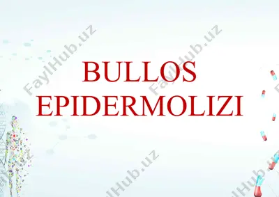 bulloz epidermoliz haqida -epidermoliz bullosa — PPTX
