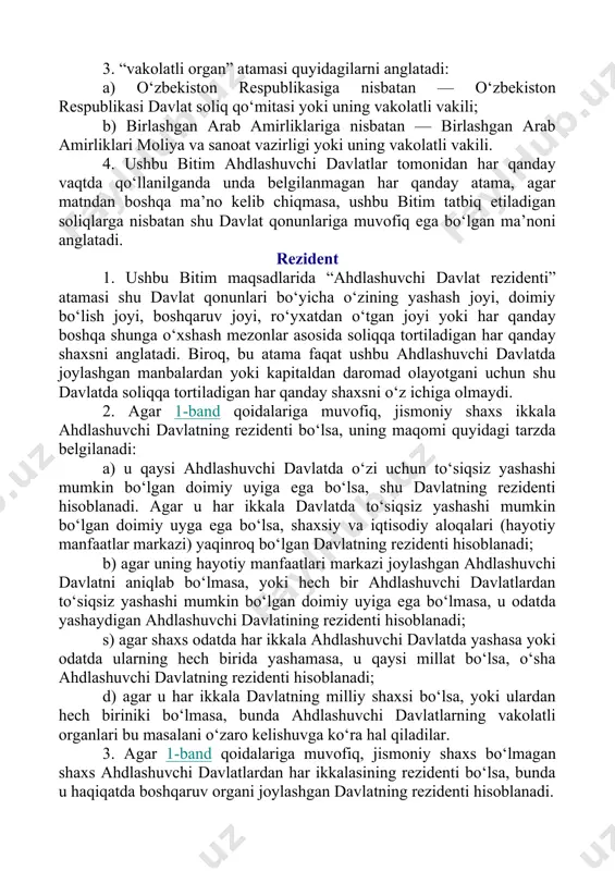 organlari bu masalani o‘zaro kelishuvga ko‘ra hal qiladilar. 3. agar 1-band qoidalariga muvofiq, jismoniy shaxs bo‘lmagan shaxs ahdlashuvchi davlatlardan har ikkalasining rezidenti bo‘lsa, bunda u haqiqatda boshqaruv organi joylashgan davlatning rezidenti hisoblanadi. doimiy muassasa 1. ushbu bitimda “doimiy muassasa” atamasi korxonaning tadbirkorlik faoliyatini to‘liq yoki qisman amalga oshiradigan doimiy faoliyat joyini anglatadi. 2. “doimiy muassasa” atamasi, xususan quyidagilarni o‘z ichiga oladi: a) boshqaruv joyi; b) bo‘lim; s) ofis; d) fabrika; e) ustaxona; f) tabiiy resurslarga ishlov berish qurilma yoki moslama; g) shaxta, neft yoki gaz qudug‘i, karyer yoki tabiiy resurslar qazib olinadigan har qanday boshqa joylar; va h) ferma yoki plantatsiyalar. 3. “doimiy muassasa” atamasi quyidagilarni ham o‘z ichiga oladi: a) qurilish maydonchasi, qurilish, montaj yoki yig‘uv obyektlari yoki ular bilan bog‘liq bo‘lgan boshqaruv faoliyati, faqat shunday maydoncha, obyekt yoki faoliyatning davomiyligi 12 oydan ko‘proq davom etgan taqdirda; b) agarda shu turdagi faoliyat har qanday o‘n ikki oylik davr doirasida …