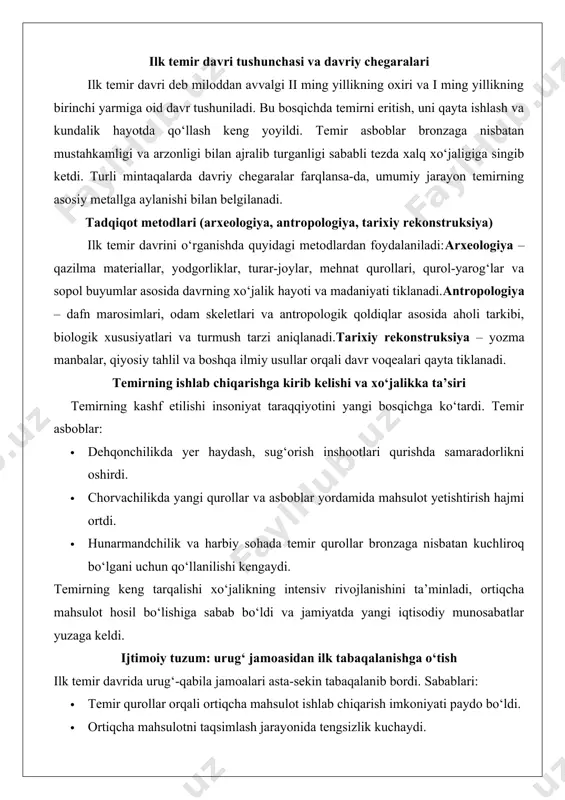 hootlari qurishda samaradorlikni oshirdi. · chorvachilikda yangi qurollar va asboblar yordamida mahsulot yetishtirish hajmi ortdi. · hunarmandchilik va harbiy sohada temir qurollar bronzaga nisbatan kuchliroq bo‘lgani uchun qo‘llanilishi kengaydi. temirning keng tarqalishi xo‘jalikning intensiv rivojlanishini ta’minladi, ortiqcha mahsulot hosil bo‘lishiga sabab bo‘ldi va jamiyatda yangi iqtisodiy munosabatlar yuzaga keldi. ijtimoiy tuzum: urug‘ jamoasidan ilk tabaqalanishga o‘tish ilk temir davrida urug‘-qabila jamoalari asta-sekin tabaqalanib bordi. sabablari: · temir qurollar orqali ortiqcha mahsulot ishlab chiqarish imkoniyati paydo bo‘ldi. · ortiqcha mahsulotni taqsimlash jarayonida tengsizlik kuchaydi. · jamiyatda mulkdorlar va oddiy dehqonlar tabaqalari shakllandi. bu davr ijtimoiy munosabatlarda yangi qatlamlar – harbiylar, hunarmandlar va zodagonlarning paydo bo‘lishiga zamin yaratdi. siyosiy boshqaruv shakllarining rivojlanishi ilk temir davri jamiyatida siyosiy boshqaruv shakllari quyidagicha rivojlandi: · qabila boshliqlari va oqsoqollarning mavqei mustahkamlandi. · harbiy kuchlarga asoslangan hokimiyat paydo bo‘ldi. · davlatlilikning ilk shakllari yuzaga keldi, boshqaruv markazlari vujudga keldi. siyosiy boshqaruvning rivojlanishi ijtimoiy tabaqalanish bilan bevosita …