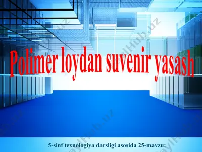 polimer loydan suvenir yasash 5-sinf — PPT