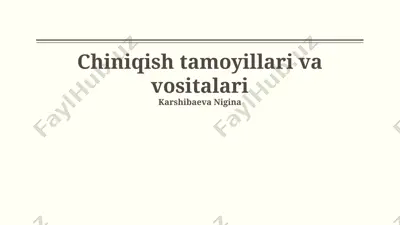 chiniqish tamoyillari va vositalari — PPTX