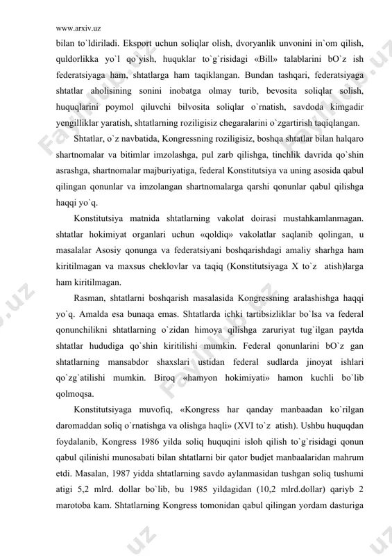 htatlarning mansabdor shaxslari ustidan federal sudlarda jinoyat ishlari qo`zg`atilishi mumkin. biroq «hamyon hokimiyati» hamon kuchli bo`lib qolmoqsa. konstitutsiyaga muvofiq, «kongress har qanday manbaadan ko`rilgan daromaddan soliq o`rnatishga va olishga haqli» (xvi to`z atish). ushbu huquqdan foydalanib, kongress 1986 yilda soliq huquqini isloh qilish to`g`risidagi qonun qabul qilinishi munosabati bilan shtatlarni bir qator budjet manbaalaridan mahrum etdi. masalan, 1987 yidda shtatlarning savdo aylanmasidan tushgan soliq tushumi atigi 5,2 mlrd. dollar bo`lib, bu 1985 yildagidan (10,2 mlrd.dollar) qariyb 2 marotoba kam. shtatlarning kongress tomonidan qabul qilingan yordam dasturiga qaramligi kengaydi. federatsiya tomonidan ko`rsatilayotgan moliyaviy yordam esa kongress tomonidan shtatlardagi siyosatga aniq ta`sir eta oladigan bir qator shartlar bilan birga olib boriladi. kongress vakolatining hajmini vertikal yo`nalish («federatsiya» — «shtatlar») bo`yicha aniqlab, kongressning siyosiy hokimiyat tizimidagi rolini gorizontal yo`nalishda («kongress-prezident-aqsh oliy sudi») ko`rib chiqamiz. aqsh kongressi ikki palatadan — vakillar palatasi va senatdan iborat. vakillar palatasi umummilliy vakillik organi bo`lib, ikki yilga saylanadigan …