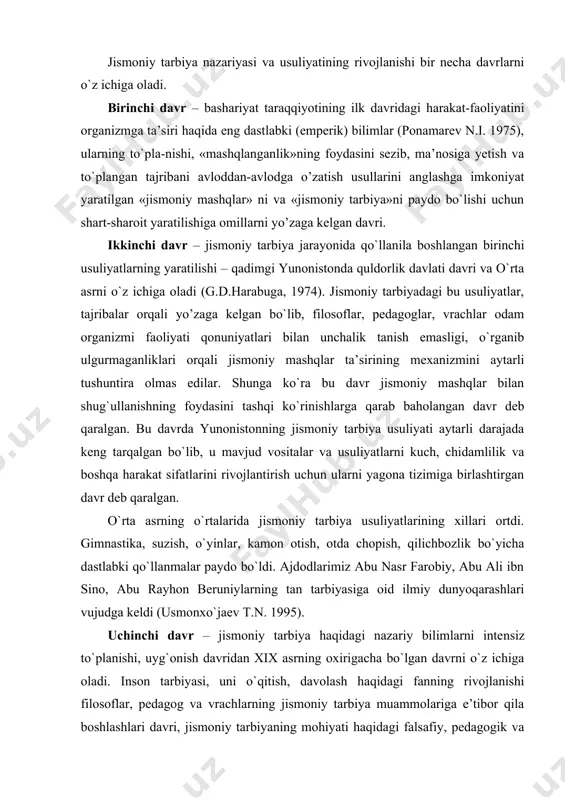 a keng tarqalgan bo`lib, u mavjud vositalar va usuliyatlarni kuch, chidamlilik va boshqa harakat sifatlarini rivojlantirish uchun ularni yagona tizimiga birlashtirgan davr deb qaralgan. o`rta asrning o`rtalarida jismoniy tarbiya usuliyatlarining xillari ortdi. gimnastika, suzish, o`yinlar, kamon otish, otda chopish, qilichbozlik bo`yicha dastlabki qo`llanmalar paydo bo`ldi. ajdodlarimiz abu nasr farobiy, abu ali ibn sino, abu rayhon beruniylarning tan tarbiyasiga oid ilmiy dunyoqarashlari vujudga keldi (usmonxo`jaev t.n. 1995). uchinchi davr – jismoniy tarbiya haqidagi nazariy bilimlarni intensiz to`planishi, uyg`onish davridan xix asrning oxirigacha bo`lgan davrni o`z ichiga oladi. inson tarbiyasi, uni o`qitish, davolash haqidagi fanning rivojlanishi filosoflar, pedagog va vrachlarning jismoniy tarbiya muammolariga e’tibor qila boshlashlari davri, jismoniy tarbiyaning mohiyati haqidagi falsafiy, pedagogik va tibbiy ma’lumot-larning, bilimlarining vujudga kela boshlagan davri. bu ma’lumotlar hali turlicha, chunki, ko`pincha o`sha davrda mustaqilroq sanalgan filosofiya, pedagogika, meditsina fanlari tarkibida voyaga yetar edi. yo`l-yo`lakay, ammo zarur bo`lgan darajada bunday ilmiy fanlarning vakillari ko`pincha o`z muammolarini jismoniy …