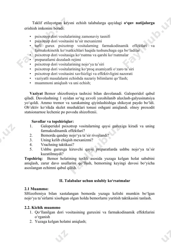 nishuv avval keys bilan tanishing. o‘qish jarayonida darxol vaziyatni taxlil etishga shoshilmang. 2. berilgan vaziyat bilan tanishuv yana bir bor ma’lumotni o‘qib chiqing. sizga muximdek tuyulgan abzatslarni ajrating. holatni yoritishda keltirilgan omillarni sanab chiqing. vaziyatni tasvirlashga harakat qiling. unda nima asosiy, nima ikkinchi darajali ekanligini aniqlang. asosiysini ajratishga harakat qiling. 3. asosiy muammoni va kichik muammolarni aniqlash, shakllantirish va asoslash muammo: shizofreniya bilan xastalangan bemorda yuzaga kelishi mumkin bo‘lgan nojo‘ya ta’sirlarni xisobgan olgan holda bemorlarni yuritish taktikasini tanlash. 4. vaziyatni tashxislash va taxlil etish vaziyatni taxlil etishda quyidagi savollarga javob bering: 1. galoperidol psixotrop vositalarning qaysi guruxiga kiradi va uning farmakodinamik effektlari? 2. bemorda qanday nojo‘ya ta’sir rivojlandi? 3. uning kelib chiqish mexanizmi? 4. vrachning taktikasi? 5. ushbu guruxga kiruvchi qaysi preparatlarda ushbu nojo‘ya ta’sir kuzatilmaydi? 5. muammo echimi usul va vositalarini tanlash va asoslash xususiy holda muammoni echish bo‘yicha barcha mavjud vositalar va usullarni keltiring. 6. muammoli vaziyatni tavsiya …