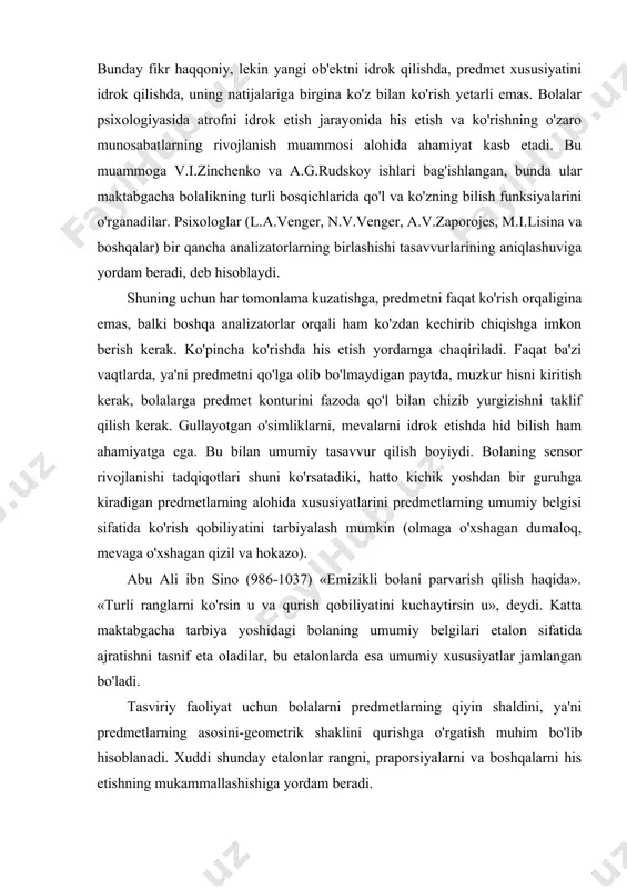 belgilari etalon sifatida ajratishni tasnif eta oladilar, bu etalonlarda esa umumiy xususiyatlar jamlangan bo'ladi. tasviriy faoliyat uchun bolalarni predmetlarning qiyin shaldini, ya'ni predmetlarning asosini-geometrik shaklini qurishga o'rgatish muhim bo'lib hisoblanadi. xuddi shunday etalonlar rangni, praporsiyalarni va boshqalarni his etishning mukammallashishiga yordam beradi. analizatorlarning rivojlanishi o'z holicha ketaverishi mumkin emas. sensor tarbiyaning asosi bo'lib bolalarni umumiy idrok qilish usuli tekshirishga o'rgatish hisoblanadi. bu esa bolalarga predmetning asosiy xususiyatlarni mustaqil holda tahlil qilishga va ajratishga imkon beradi. idrok etishni boshqarish metodikasi tasviriy faoliyat bolalarning voqelik haqidagi tasavvurlarining kengayish va mustahkamlanish vositasi bo'lib xizmat qiladi. taniqli psixolog v.m.teplov idrokning alohida xarakterini quyidagi tasvir bilan bogiiq holda ta'kidlab o'tadi: «tasviriy san'atda tasvir masalasi kuchli idrok qilishni talab etadi. qurilgan narsaning tasvir masalasini yecha turib, bola har doim narsalarni yangicha tomondan anchagina tezroq, kuchliroq va aniqroq qurishni o'rganib boradi». idrok etishning rivojlanishi tasviriy faoliyatdan kelib chiqib, ikki maqsadni ko'zlaydi. birinchidan, o'rab turgan voqelik bilan tanishish …