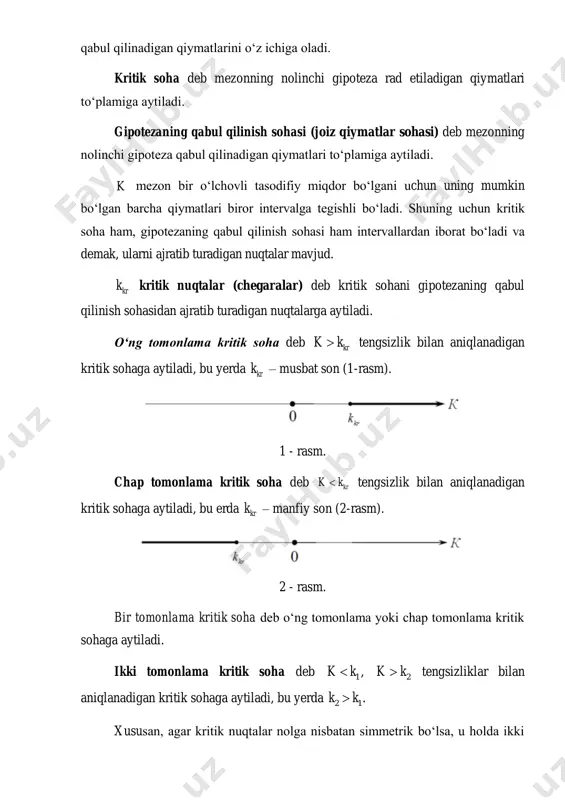 ngsizliklar bilan aniqlanadigan kritik sohaga aytiladi, bu yerda 2 1k k . xususan, agar kritik nuqtalar nolga nisbatan simmetrik bo‘lsa, u holda ikki tomonlama kritik soha ( 0krk  degan farazda) krk k  , krk k tengsizliklar bilan yoki ularga teng kuchli krk k tengsizlik bilan aniqlanadi (3-rasm). 3 - rasm. kritik sohani topish uchun kritik nuqta (nuqtalar) ni topish yetarli. bunday nuqtani topish uchun esa yetarlicha kichik ehtimollik – qiymatdorlik darajasi  beriladi. so‘ngra nolinchi gipoteza o‘rinli ekanligi shartida k mezon kritik sohadan qiymatlar qabul qilishining ehtimolligi qabul qilingan qiymatdorlik darajasiga teng bo‘ladi degan talabdan kelib chiqib krk kritik nuqta izlanadi. masalan, o‘ng tomonlama kritik soha uchun ( )krp k k   munosabat, chap tomonlama kritik soha uchun ( )krp k k   munosabat, ikki tomonlama kritik soha uchun esa 1 2( ) ( )p k k p k k     munosabat bajarilishi …