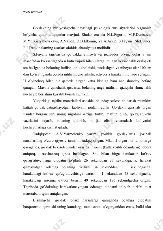 . bizningcha, go`dak jonsiz narsalarga qaraganda odamga diqqatini barqarorroq qaratishi uning kattalarga munosabati o`zgarganidan emas, balki ular bilan aloqaga kirishganda sust ritseptor o`rnini faolroq retseptor egallaganidandir. go`dakda fazoviy tassavurning boyishida jismlarni idrok qilishdagi farqlashning takomillashuvi muhim vosita hisoblanadi. hayot tajribasi ortib borishi, mashqlar natijasida jismlarning alomat va belgilarni farqlash uquvi paydo bo`ladi. frantsuz psixologi anri vallon go`dakda ijtimoiy ta`sirlanish ortib borishini atroflicha tadqiq qilgan olimdir. uning tag`kidlashicha, yarim yoshli bolada boshqa odamlardan farqli ravshda javob reaktsiyasi (ta`siri) o`zining yuqori bosqichiga ko`tariladi. bola olti oyligida boshqa kishilarning imo-ishorasiz ta`siriga javob berishi (ta`sirlanishi) 50 foizgi tashkil qiladi, yetti oyligida esa aynan shu reaktsiya 20 foizga kamayadi, ammo imo-ishora orqali muloqot 41 foizga ortadi; yetti-sakkiz oylikda boshqa kishilarga talpinishi, tabassum qilish birinchi yarim yillikdagidan to`rt marta ko`pdir. yuqoridagi tadqiqotlarning fikr-mulohazalarini umumlashtirsak, qimmatli umumpsixologik fikrlarni muayyan tartibda, izchil joylashtirish mumkin bo`ladi. birinchidan, mazkur yosh davrida bola bilan uni parvarish qilayotgan kattalar o`rtasida yaqin va …
