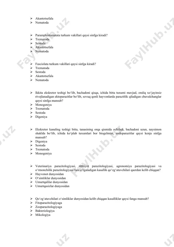 nt, endoparazitlar qaysi sinfga mansub? · trematoda · sestoda · digenaya · monogeniya · qishloq xo‘jalik hayvonlarining o‘tkir va surunkali kechadigan parazitlar jigarning o‘t yo‘llarida, o‘t xaltasida parazitlik qilishi tufayli qo‘zg‘atiladigan kasallik hazm organ faoliyatining buzilishi oriqlash, shishlarning paydo bo‘lishi bilan xarakterlanuvchi kasallik qaysi? · fassiolyoz · prostogonimoz · euritramatoz · paramfistomatoz · mollar sernam, sersuv daryo ko‘l atrofida (lymnaea avlodiga mansub chuchuk suv mollyuskalarining rivojlanishi ko‘payishi uchun qulay sharsharoit bo‘lgan yaylovlarda) boqilganda qaysi kasallik sodir bo‘ladi? · fassiolyoz · prostoganimoz · euritrematoz · exinokokkoz · qaysi trematodoz kasallikda kasallanish darajasi 20% bo‘lib, shundan 1820% o‘ladi, sigirlarning sut mahsuloti 2540% ga kamayadi, 15% bug‘oz sigirlarda bola tashlash kuzatiladi, qo‘yning jun mahsuloti 2030 % ga kamayadi, so‘yilgan hayvonning jigari yaroqsiz bo‘ladi? · fassiolyoz · prostogonimoz · opistorxoz · euritrematoz · voyaga etgan turlari bargsimon shaklda bo‘lib, uzunligi 23 sm ayrim turlari lansetniksimon bo‘lib, uzunligi 47,5 sm, eni 0,51,2 sm bo‘lgan parazitlar …