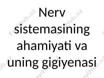 nerv sistemasining ahamiyati va uning gigiyenasi — PPTX
