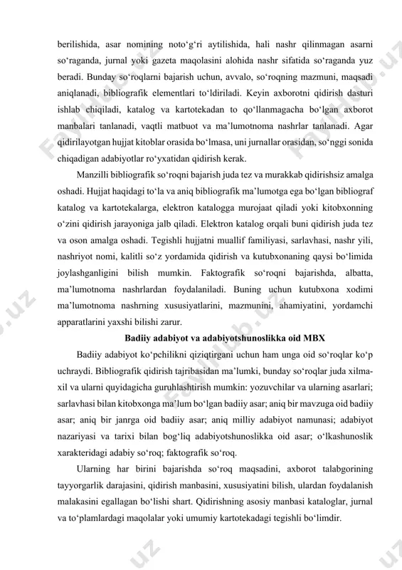 ydalaniladi. buning uchun kutubxona xodimi ma’lumotnoma nashrning xususiyatlarini, mazmunini, ahamiyatini, yordamchi apparatlarini yaxshi bilishi zarur. badiiy adabiyot va adabiyotshunoslikka oid mbx badiiy adabiyot ko‘pchilikni qiziqtirgani uchun ham unga oid so‘roqlar ko‘p uchraydi. bibliografik qidirish tajribasidan ma’lumki, bunday so‘roqlar juda xilma-xil va ularni quyidagicha guruhlashtirish mumkin: yozuvchilar va ularning asarlari; sarlavhasi bilan kitobxonga ma’lum bo‘lgan badiiy asar; aniq bir mavzuga oid badiiy asar; aniq bir janrga oid badiiy asar; aniq milliy adabiyot namunasi; adabiyot nazariyasi va tarixi bilan bog‘liq adabiyotshunoslikka oid asar; o‘lkashunoslik xarakteridagi adabiy so‘roq; faktografik so‘roq. ularning har birini bajarishda so‘roq maqsadini, axborot talabgorining tayyorgarlik darajasini, qidirish manbasini, xususiyatini bilish, ulardan foydalanish malakasini egallagan bo‘lishi shart. qidirishning asosiy manbasi kataloglar, jurnal va to‘plamlardagi maqolalar yoki umumiy kartotekadagi tegishli bo‘limdir. bibliografik qidirish jarayonida kitobxonlarning o‘zlariga ma’lum bo‘lgan asarlarni sarlavhasi bilan so‘rash hollari ko‘p uchraydi. bunday paytda badiiy asarlarning sarlavhalar kartotekasidan foydalaniladi. aniq bir mavzuga oid yozuvchilarning asarlarini qidirishda mavzuli bibliografik …
