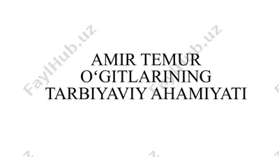 amir temur oʻgitlarining tarbiyaviy ahamiyati — PPTX