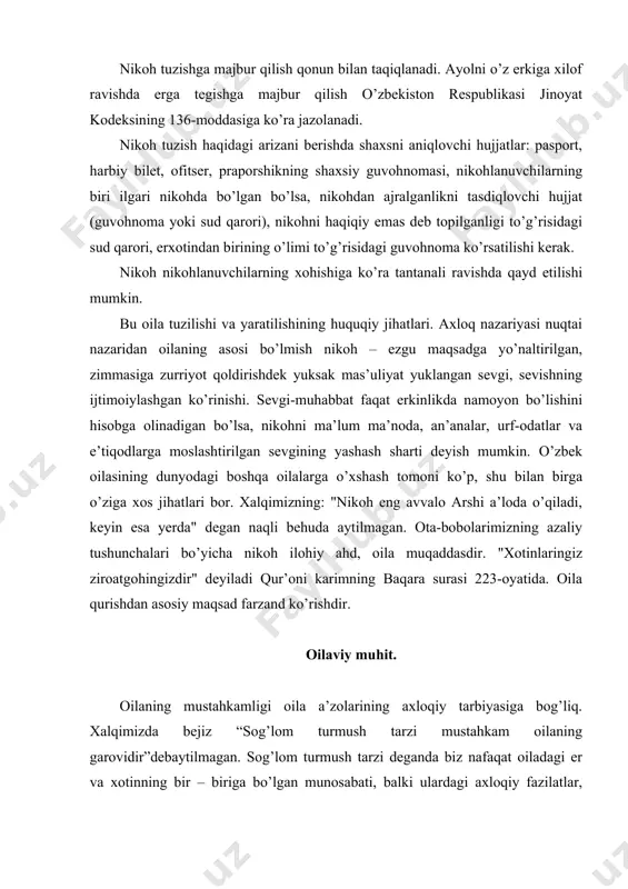 me’yorlarga amal qilgan holda urf – odatlarga asoslangan, zamonaviy oilani tushunamiz. oilada eng asosiy narsa – bir - birini tushunish, qadrlash va e’zozlashdir. er – xotindan birining kamchiligini ikkinchisining fazilati bilan yopilib yurmog’i lozim. oilada ikki yosh bir butun bo’ladi, muhabbat – nikoh iplarini mustahkamlaydigan, axloqiy mas’uliyatni yanada oshiradigan hissiyotdir. ikki yosh hissiy holatlarini o’zaro tushunib borishi natijasida oilada mo’tadil kayfiyat qaror topadi, qarashlar uyg’unligi tug’iladi. zero, muhabbat faqat o’zaro hissiy qoniqishgina bo’lib qolmasdan, munosabatlar go’zalligiga aylanadi. oila - bu kichik jamoadir. unda o’zaro muomalaning barcha qoidalariga amal qilinishi kerak. kattalarga hurmat, kichiklarga izzat; bir – biriga mehribon bo’lish, ayniqsa, ayollarni izzat qilish kabi qoidalar kundalik odatga aylanib borishi kerak. ota - ona bolalariga namuna. shuning uchun ular oilada axloq madaniyatiga to’la rioya qilishlari shart. oilaviy munosabatlar nisbatan mustaqil hodisa bo’lib, oilaning ichki ishlariga hech kim aralashishga haqqi yo’q. shu sababli ham oila muqaddas va daxlsiz hisoblanadi. oilaviy munosabatlar jamiyatdagi …
