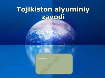 tojikiston alyuminiy zavodi — PPTX
