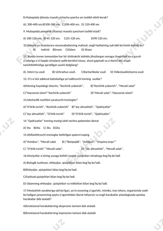 o’zaro hamkorlikni tashkil qilish borasidagi savodxonligidir. a) asotsial psixologik bilimdonlik b)psixofiziologik- bilimdonlik c) ijtimoiy-psixologik bilimdonlik d)psixologik bilimdonlik 8.muloqotda ijtimoiy masofa o’rtacha qancha sm tashkil etishi kerak? a); 300-400 sm; b)100-300 sm; c)200-400 sm; d) 120-400 sm 9. muloqotda personal (shaxsiy) masofa qanchani tashkil etadi? a) 100-120 sm; b) 45-120 sm; c)25-120 sm; d)90-120 sm; 10.ijtimoiy va shaxslararo munosabatlarning mahsuli, ongli faoliatning sub’ekti bo’lmish individ bu? a) individ b)inson c)odam d) shaxs 11. bunda trener tomonidan har bir ishtirokchi alohida jihozlangan xonaga chaqiriladi va u guruh a’zolariga o’zi haqda nimalarni aytib berishni istasa, shuni gapiradi va o’zlarini shu orqali tanishtishtirishga qaratilgan usulni belgilang? a). interv’yu usuli b) uchrashuv usuli. c)kartochkalar usuli d) video(audio)tasma usuli 12. o’z-o’zini adekvat baholashga yo’naltiruvchi trening usullar? a)mening hayotdagi shiorim, “kechirib yuborish”, b)“kechirib yuborish”, “mevali salat” c)“hayvonot olami”“kechirib yuborish” d)“mevali salat”,“hayvonot olami” 13.ishchanlik muhitini yaratuvchi treninglar? a)“o’tirib turish”, “kechirib yuborish” b)“joy almashish”, “qadriyatlar” c)“joy almashish”, “o’tirib turish” …
