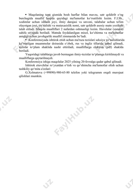 ew roman shriftida yozilgan va rtf formatida tahrir qilingan boʻlishi lozim; · ma'ruza mavzusining yuqorisida muallifning ismi, sharifi, lavozimi, ilmiy darajasi va unvoni, ish joyi, telefoni va elektron manzili toʻliq koʻrsatilishi kerak. mavzudan keyin annotasiyasi, kalit soʻzlari uch tilda (oʻzbek, rus, ingliz) va mazmuni toʻliq yoziladi. · maqolaning tepa qismida bosh harflar bilan mavzu, satr qoldirib oʻng burchagida muallif haqida quyidagi ma'lumotlar koʻrsatilishi lozim. f.i.sh., xodimlar uchun ishlash joyi, ilmiy darajasi va unvoni, talabalar uchun ta'lim olayotgan joyi, yoʻnalishi va mutaxasislik nomi, satr qoldirib asosiy matn yozilishi talab etiladi. maqola mualliflari 2 nafardan oshmasligi lozim. havolalar (snoska) sahifa soʻngida beriladi. matnda foydalanilgan misol, koʻchirma va ma'lumotlar aniqligi uchun javobgarlik muallif zimmasida boʻladi. · konferensiyada ishtirok etish uchun ma'ruza tezislari seksiya yoʻnalishlarida koʻrsatilgan muammolar doirasida oʻzbek, rus va ingliz tillarida qabul qilinadi, tezislar toʻplam shaklida nashr ettiriladi, mualliflarga elektron (pdf) shaklda beriladi. yuqoridagi talablarga javob bermagan ilmiy-tezislar toʻplamga kiritilmaydi va mualliflarga …