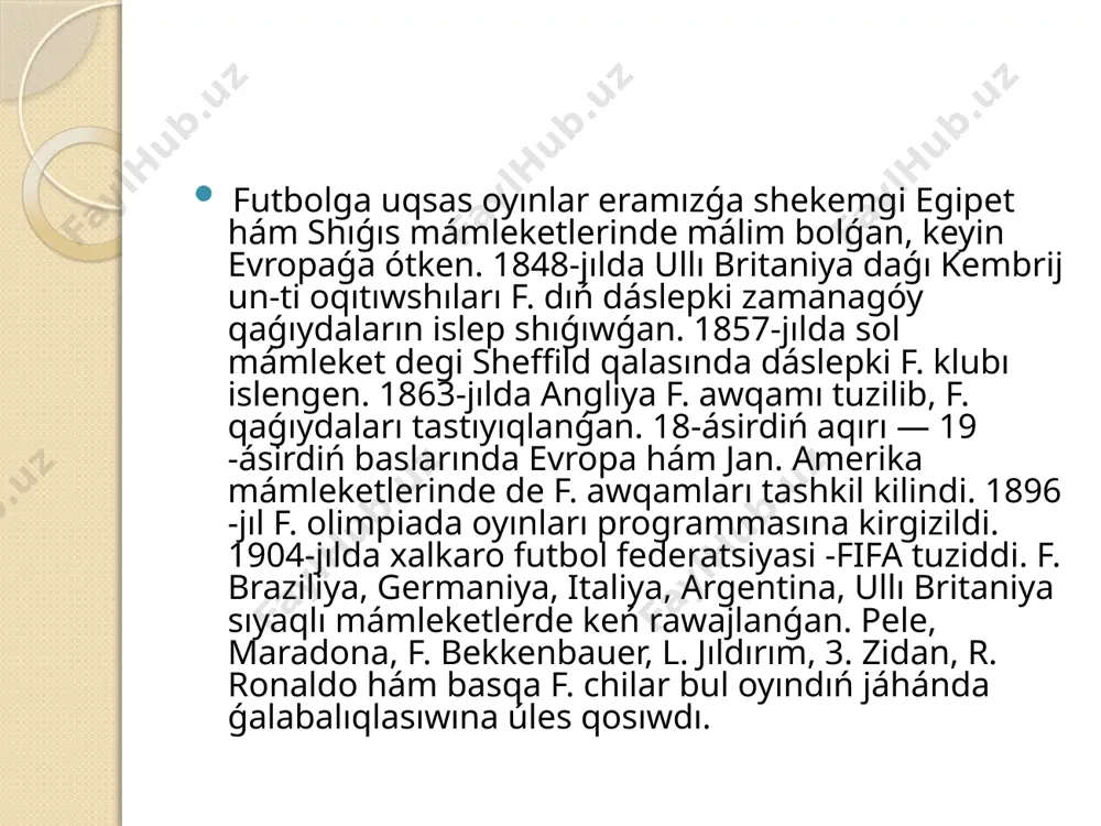 ında 692 jámáátte 13840, „futbolımız keleshegi“ jarıslarında 15035 jámáátte 300700 oyınshı qatnastı (2004). futboldıń túrlerinen biri minifutbol (futzal) bolıp tabıladı. maydanınıń ólshemi 28-40 x 16 -20 m, dárwazasınıń ólshemi 3 x2 m, topınıń salmaǵı 400-600 g, sheńber diametriniń uz. 60 -62 sm, oyındıń sap vaqgi 40 minuta (20 minutadan 2 budim), jámáátler musobakalarda 12 den f. chini dizimge kirgiziwedi, maydanǵa shıqqan eki jámáátte de 5 ten f. chi (birden dárwazabon) qatnasadı. minif. boyınsha jáhán chempionati 1989 -jıldan, aziya chempionati 1998-jıldan baslap ótkeriledi. . ózbekstan minif. chempionati 1997-jıldan baslanǵan. tárbiyashı r. abdiyev basshılıǵındaǵı ózbekstan minif.jámááti aziya chempionatında 2 o'rinni iyelegen (2001, tegeran ). bul jámáátte a. nurmatov, a. korolyov, f. qudıretov sıyaqlı f. chilar uqıpların kórsetiwgen. ózbekstanda 4244 minif.ga moye maydan bar, 3235 kisi f. dıń sol túri menen shuǵıllanadı (2004). futbol boyınsha jáhán chempionlerijıl chempion1930 urugvay1934 italiya1938 italiya1950 urugvay1954 gfr1958 braziliya1962 braziliya1966 angliya1970 braziliya1974 gfr1978 argentina1982 italiya1986 argentina1990 gfr1994 braziliya1998 …