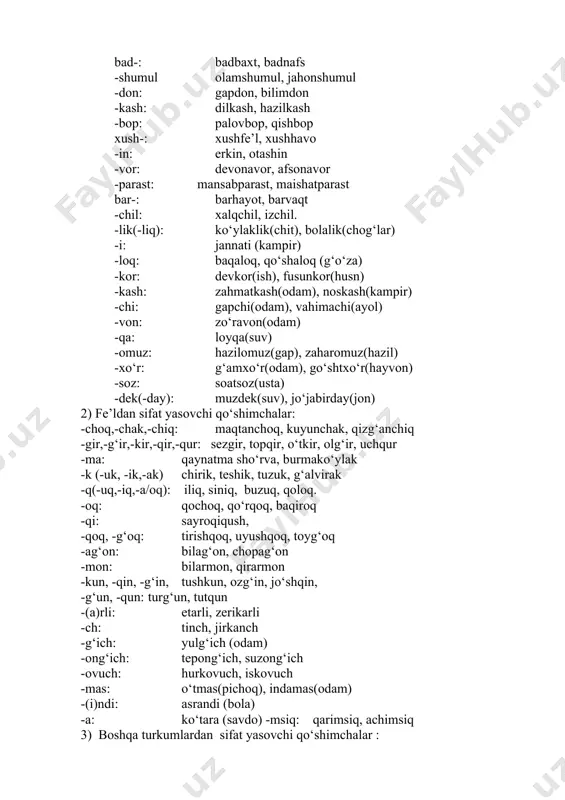 sifatlar ham chiziqcha bilan yoziladi: butun - but-butun, dumaloq - dum-dumaloq. 3. sifatdan oldin to‘q, jiqqa, tim, g‘irt kabi so‘zlarni keltirish bilan: bunday sifatlar ajratib yoziladi: jiqqa ho‘l, tim qora. ko‘pgina darsliklarda ozaytirma sifatlar qiyosiy darajadagi sifatlar, kuchaytirma sifatlar esa orttirma darajadagi sifatlar guruhiga kiritiladi. sifatlarning yasalishi: sifatlar quyidagicha yasaladi: 1. sifat yasovchi qo‘shimchalar bilan. 2. so‘zlarni qo‘shish bilan. 3. so‘zlarni takrorlash bilan. 1. sifat yasovchi qo‘shimchalar quyidagilardir: 1) otdan sifat yasovchi qo‘shimchalar: -li: rasmli kitob, kuchli shamol -dor: aybdor, vafodor ba-: badavlat, baquvvat ser-: serhosil olma. -mand: kasalmand, davlatmand yuqoridagi qo‘shimchalar asosdan anglashilgan belgiga egalikni bildiradi. -siz: tuzsiz ovqat. be-: beg‘ubor, bexabar bu qo‘shimchalar esa (no- qo‘shimchasi bilan birgalikda: noaniq, notinch.) asosdan anglashilgan belgiga ega emaslikni ifodalaydi. -lik: toshkentlik (bola) -iy,-viy: tarbiyaviy soat, devoriy soat. -gi,-ki,-qi: bahorgi ishlar, qishki kiyim (paytga xos belgini bildiradi). -aki, -oqi: jizzaki, jirttaki, pistoqi -yi: havoyi. -chan: ishchan bola. -simon: odamsimon maymun (o‘xshashlik ma’nosini …