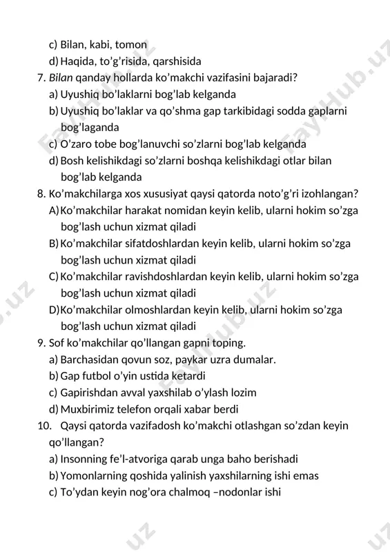 fe’l-atvoriga qarab unga baho berishadi b) yomonlarning qoshida yalinish yaxshilarning ishi emas c) to’ydan keyin nog’ora chalmoq –nodonlar ishi d) bitmas-tuganmas bilimning tagida mashaqqat yotadi 11. qaysi qatordagi gapda vazifadosh ko’makchi ishtirok etgan? a) avval o’yla, keyin so’yla b) bu kitob qo’liga tushgandan keyin, bosh ko’tarmay mutolaaga tushdi c) ish bilan ovora bo’lib, kunning o’tganini ham sezmay qolasan d) xalqimiz faqat jisman emas, ruhan ham uyg’oq bo’lmog’i darkor 12. qaysi gapda ko’makchi mavjud emas? a) fursat g’animatdir, shoh satirlar-la bezamoq chog’idir umr daftarin b) yomonlarning qoshida yalinish yaxshilarning ishi emas c) badia bilan ma’suma beka arava tagiga kirib yashirindi d) otni soy bo’yiga bog’ladi-da, o’zi yuqoriga chiqib ketdi 13. qanday so’zlar vazifadosh bog’lovchilar bo’lishi mumkin? 1)ko’makchilar; 2)yuklamalar; 3)modal soz; 4)taqlid so’z; 5)bog’lovchilar; a)1,2,3,4,5;l b)1,2,3,4; c)1,2,3; d)1,2 14. gap bo’laklari va gaplarni tobelantirib bog’lovchi, ular o’rtasidagi shart ma’nosini ifodalovchi bog’lovchini toping. a)ya’ni; b)negaki; c)garchi; d)balki 15. balki so’zi bog’lovchilarning qaysi turiga …