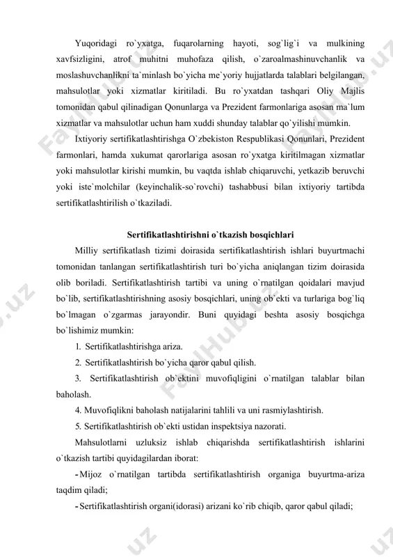 ahlili va uni rasmiylashtirish. 5. sertifikatlashtirish ob`ekti ustidan inspektsiya nazorati. mahsulotlarni uzluksiz ishlab chiqarishda sertifikatlashtirish ishlarini o`tkazish tartibi quyidagilardan iborat: · mijoz o`rnatilgan tartibda sertifikatlashtirish organiga buyurtma-ariza taqdim qiladi; · sertifikatlashtirish organi(idorasi) arizani ko`rib chiqib, qaror qabul qiladi; · sertifikatlashtirish organi mutaxassisi topshirilgan xujjatlarni tahlilini o`tkazadi; · o`rnatilgan tartibda mutaxassis mijoz ishtirokida ishlab chiqarish, tayyor mahsulotni saqlash sharoitlarini o`rganib chiqadi; · texnologik jarayonda qo`llaniladigan o`lchov vositalarining holati ko`zdan kechiriladi; · tayyor mahsulotni to`pidan mijoz ishtirokida mutaxassis namunalar tanlaydi va namunalar tanlash va identifikatsiya dalolatnomasi tuziladi; · tanlangan namunalar sinov laboratoriyasiga topshiriladi; · mijoz va sertifikatlash idorasi o`rtasida o`tkaziladigan sertifikatlashtirish ishlari bo`yicha shartnoma tuziladi; · sinovdan o`tkazilgan va me`yoriy xujjatlar talablariga javob beradigan mahsulotga, ishlab chiqarish uchun muvofiqlik seritfikati rasmiylashtiriladi; · sertifikatlashtirish ishlarini to`lovi o`tkazilgandan so`ng, mijozga muvofiqlik sertifikati beriladi. mahsulotni to`pi bo`yicha sertifikatlashtirish ishlarini tartibi: · mijoz o`rnatilgan tartibda deklaratsiya - ariza topshiradi; · sertifikatlashtirish organi deklaratsiya arizani ko`rib chiqib …