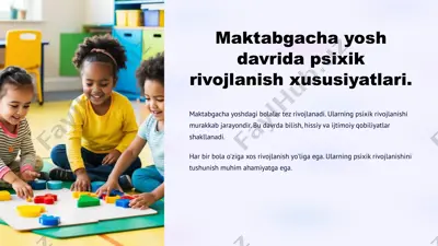 maktabgacha yoshdagi bolalar psixik rivojlanish xususiyatlari — PPTX