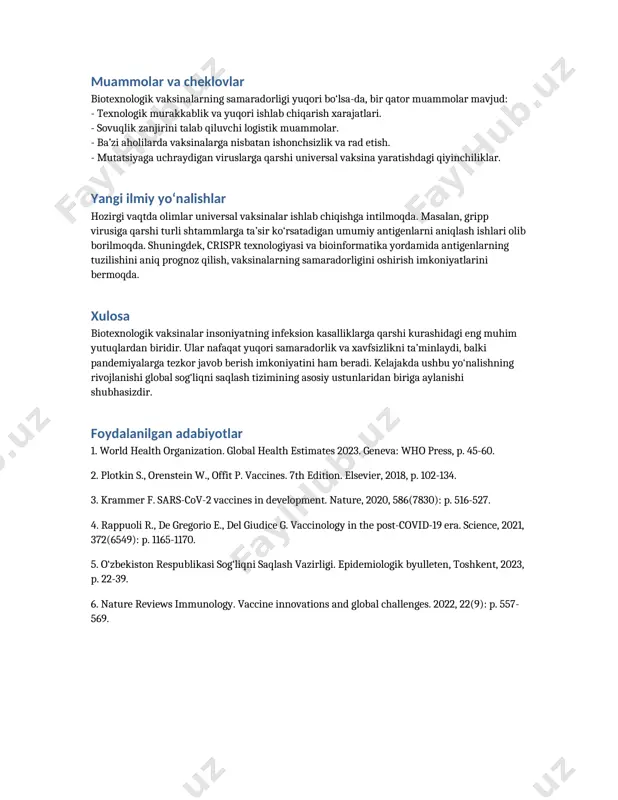 vaksinasida rekombinant oqsillardan foydalanilgan. inson papillomavirusi (hpv) vaksinalari bachadon bo‘yni saratonini oldini olishda muhim ahamiyat kasb etmoqda. covid-19 pandemiyasi davrida mrnk vaksinalari insoniyat tarixida eng tezkor ishlab chiqilgan va keng qo‘llanilgan vaksinalardan biri bo‘ldi. muammolar va cheklovlar biotexnologik vaksinalarning samaradorligi yuqori bo‘lsa-da, bir qator muammolar mavjud: - texnologik murakkablik va yuqori ishlab chiqarish xarajatlari. - sovuqlik zanjirini talab qiluvchi logistik muammolar. - ba’zi aholilarda vaksinalarga nisbatan ishonchsizlik va rad etish. - mutatsiyaga uchraydigan viruslarga qarshi universal vaksina yaratishdagi qiyinchiliklar. yangi ilmiy yo‘nalishlar hozirgi vaqtda olimlar universal vaksinalar ishlab chiqishga intilmoqda. masalan, gripp virusiga qarshi turli shtammlarga ta’sir ko‘rsatadigan umumiy antigenlarni aniqlash ishlari olib borilmoqda. shuningdek, crispr texnologiyasi va bioinformatika yordamida antigenlarning tuzilishini aniq prognoz qilish, vaksinalarning samaradorligini oshirish imkoniyatlarini bermoqda. xulosa biotexnologik vaksinalar insoniyatning infeksion kasalliklarga qarshi kurashidagi eng muhim yutuqlardan biridir. ular nafaqat yuqori samaradorlik va xavfsizlikni ta’minlaydi, balki pandemiyalarga tezkor javob berish imkoniyatini ham beradi. kelajakda ushbu yo‘nalishning …