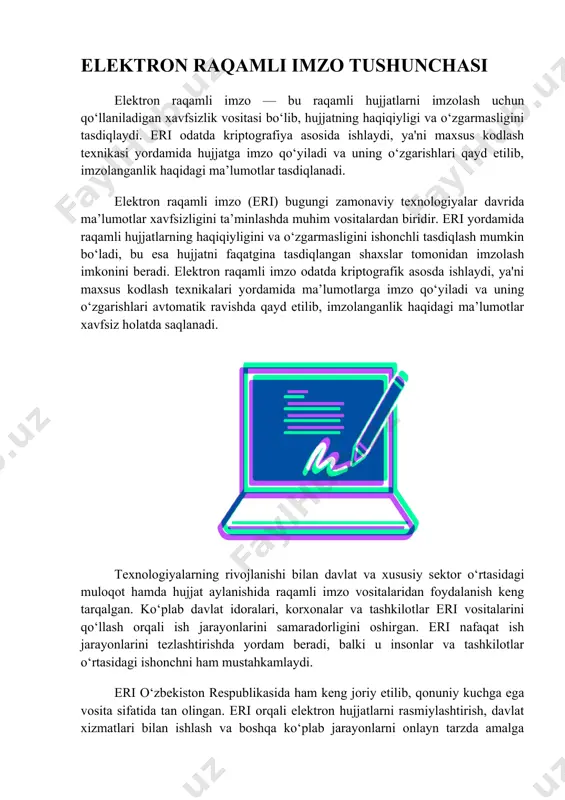 tomonidan imzolanganini aniqlash imkonini beradi. · qonuniy kuchga ega: eri yordamida imzolangan hujjatlar huquqiy jihatdan oddiy qog‘oz hujjatlar kabi muomalaga kiradi. elektron raqamli imzo texnologiyasining asosiy tamoyillari eri asosan kriptoalgoritmlar (rsa, dsa, ecdsa kabi) asosida ishlaydi va hujjatlarni shifrlash orqali o‘zgartirishdan himoya qiladi. eri tizimining ishlashi uchun quyidagi komponentlar zarur: · ochiq va yopiq kalitlar: eri foydalanuvchiga ochiq (public) va yopiq (private) kalitlardan iborat bo‘lib, yopiq kalit faqat imzo egasiga tegishli va himoyalangan bo‘ladi. · imzo yaratish va tekshirish jarayoni: yopiq kalit yordamida imzo yaratiladi, ochiq kalit yordamida esa imzo tekshiriladi.elektron raqamli imzo (eri) texnologiyasining tarixi va muhimligi · eri texnologiyasining paydo bo‘lishi, dastlabki elektron imzo tizimlari va ularning yillar davomida rivojlanishi haqida ma'lumot beriladi. elektron raqamli imzo texnologiyasining ahamiyati va zamonaviy biznes hamda davlat xizmatlarida qanchalik zarur ekanligi haqida tushuntiriladi. · eri texnologiyasining asosiy tamoyillari va kriptoalgoritmlar eri texnologiyasining kriptografik tamoyillar asosida ishlashi, bu yerda asosiy rol o‘ynaydigan algoritmlar …