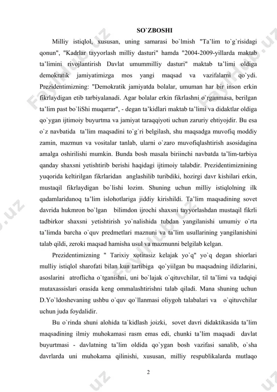 lajak yo`q" yo`q degan shiorlari mulliy istiqlol sharofati bilan kun tartibiga qo`yiilgan bu maqsadning ildizlarini, asoslarini atroflicha o`tganishni, uni bo`lajak o`qituvchilar, til ta’limi va tadqiqi mutaxassislari orasida keng ommalashtirishni talab qiladi. mana shuning uchun d.yo`ldoshevaning ushbu o`quv qo`llanmasi oliygoh talabalari va o`qituvchilar uchun juda foydalidir. bu o`rinda shuni alohida ta`kidlash joizki, sovet davri didaktikasida ta’lim maqsadining ilmiy muhokamasi rasm emas edi, chunki ta’lim maqsadi davlat buyurtmasi - davlatning ta’lim oldida qo`ygan bosh vazifasi sanalib, o`sha davrlarda uni muhokama qilinishi, xususan, milliy respublikalarda mutlaqo mumkin emas edi. shuning uchun mustaqillik havosida yayrab nafas olayotgan va dunyo iqtisodiy, ilmiy-madaniy hamjamiyatiga o`zining mustaqil taraqqiyot yo`li asosida shahdam qadamlar bilan kirib borayotgan o`lkamizdagi har bir masala tog`risida, prezidentimizning "yuksak ma`naviyat - yengilmas kuch"asarlarida bayon etgan quyidagi fikrlari ta’lim maqsadiga ham to`la-to`kis aloqadordir: "agar biz… bu o`ta muhim ishni o`z holiga, o`zibo`larchilikka tashlab qo`yadigan bo`lsak, muqaddas qadriyatlarimizga yo`g`rilgan va ulardan oziqlanadigan ma`naviyatimizdan, tarixiy xotiramizdan ayrilib, …