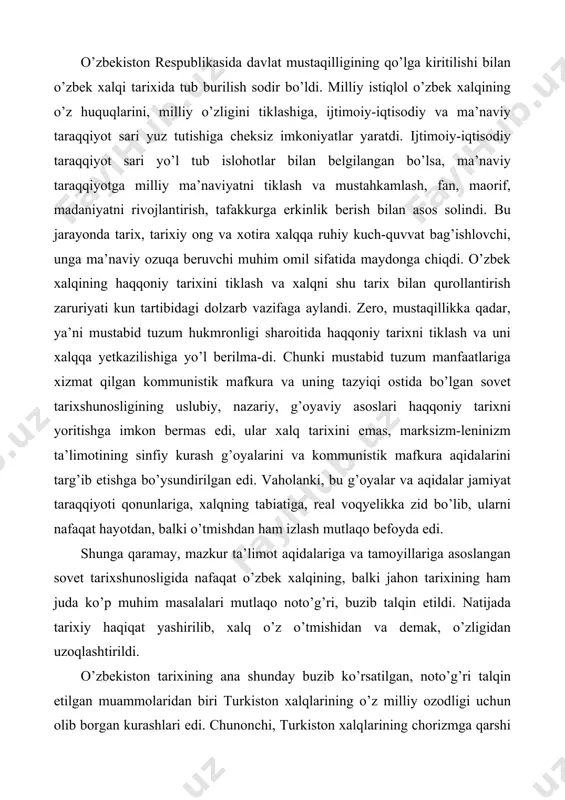 alqning tabiatiga, real voqyelikka zid bo’lib, ularni nafaqat hayotdan, balki o’tmishdan ham izlash mutlaqo befoyda edi. shunga qaramay, mazkur ta’limot aqidalariga va tamoyillariga asoslangan sovet tarixshunosligida nafaqat o’zbek xalqining, balki jahon tarixining ham juda ko’p muhim masalalari mutlaqo noto’g’ri, buzib talqin etildi. natijada tarixiy haqiqat yashirilib, xalq o’z o’tmishidan va demak, o’zligidan uzoqlashtirildi. o’zbekiston tarixining ana shunday buzib ko’rsatilgan, noto’g’ri talqin etilgan muammolaridan biri turkiston xalqlarining o’z milliy ozodligi uchun olib borgan kurashlari edi. chunonchi, turkiston xalqlarining chorizmga qarshi ko’targan 1916 yil qo’zg’oloni va sovet hokimiyatiga qarshi 1918-1924 yillardagi kurashlari mustabid tuzum davrida mutlaqo noto’g’ri talqin etib kelindi. mazkur voqyealarning mohiyati, maqsadi va tarixiy ahamiyati atayin buzib ko’rsatildi. mustabid tuzum mafkurachilari bunda, eng avvalo, tarixiy haqiqatni yashirib, xalqning milliy o’zligini anglashga yo’l bermaslik maqsa-dini ko’zladilar. biroq, o’z vatanida yashirilgan tarixiy haqiqat xorijda oshkoralikka yo’l izladi va xorijiy tarixshunoslikda mutlaqo o’zgacha talqin oldi. turkiston tarixi masalalari vatan tarixshunosligi doirasidan chiqib, jahon …