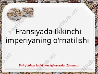 fransiyada ikkinchi imperiyaning o'rnatilishi. 8- sinf — PPTX