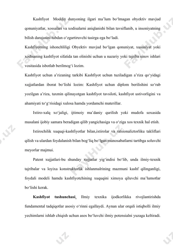 tushunchasi ikki xil: xuquqiy va ommalashgan ma’noda ishlatiladi. ommalashgan tushunchada kashfiyot ilm-fanda katta nazariy va amaliy ahamiyatga ega ahamiyat kasb etadigan ilmiy yangilik sifatida tushuniladi. «kashfiyot qilish xuquqi» o‘zbekiston respublikasi asosiy qomusi bo‘lgan konstitutsiyada kafolatlangan bo‘lib, nizomga muofiq kashfiyot deganda tabiat va jamiyatni ilmiy bilish jarayonida erishilgan yangi ilmiy yutuq tushuniladi. kashfiyot-moddiy dunyoning ilgari ma’lum bo‘lmagan obyektiv mavjud qonuniyatlar, xossalari va xodisalarni aniqlashi bialn tavsiflanib u insoniyatning bilish darajasini tubdan o‘zgartiruvchi tasirga ega bo‘ladi. kashfiyot turlari. geografiya, arxiologik, poliontologik va yer qazilma boyliklarini kashf qilish-ilmiy kashfiyot xisoblanmaydi. chunki u ijodiy qobiliyot bilan bog‘liq bo‘lmay balki ekspeditsion topilma xisoblanadi. shuningdek matematik hamda ijtimoiy fanlar sohasidagi kashfiyotlar ham obyektiv xaqiqatni aks ettirganligi uchun xuquqiy jixatdan tan olinmaydi. 2. kashfiyot tushunchasining meyoriy sifatlari. yuqorida keltirilgan kashfiyot tushunchasining ta’rifidan uning qo‘yidagi meyoriy tushunchalari sifatida qo‘yidagilar qabul qilinadi: 1. ilmiy faktni konstatatsiya qilish. 2. yangiligini asoslash. 3. ishonchligini asoslash. ushbu meyoriy tushunchalarni qo‘yidagicha tavsiflash mumkin: …
