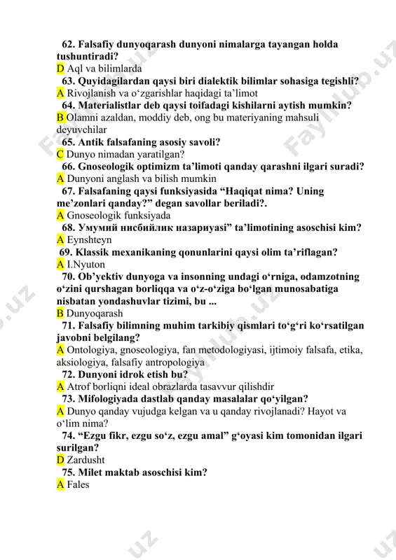 fi kim? a platon 80. qadimgi hind falsafiy maktablarining ikki guruhi qaysi javobda to‘g‘ri ko‘rsatilgan? a astika va nastika 81. "substantsiya" so'zining ma'nosini aniqlang? a "mohiyat" 82."substantsiya" tushunchasining talqiniga daxldor quyidagi javoblardan biri noto'g'ri. uni toping b platon: "substantsiya - bu g'oyalardir" 83. “amaliyot” (“praktika”) tushunchasini ta’riflang. a tabiiy va ijtimoiy borliqni qayta o’zgartirishdagi moddiy- hissiy faoliyat. 84. “haqiqat”ning turlarini aniqlang. d absolyut (mutloq) va nisbiy. 85. “hayot” deganda siz nimani tushunasiz? d organizmning tashqi muhit bilan modda almashinuvini. 86. “jamiyat”tushunchasiga falsafiy ta’rif bering. b ma’lum maqsadni ko’zlab, o’z ixtiyorlari bilan uyushgan kishilar to’plami. 87. “dunyoqarash” nima? b dunyo, inson haqidagi eng umumiy qarashlar, baholar va tamoyillar yig’indisi. 88. qadimgi falsafaning eng rivojlangan joyi qayerda? a yunoniston(gretsiya)da 89. “narsa o’zida” degan fikrni aytgan faylasuf kim? a kant 90. o’rta osiyoda “sharq uyg’onishi” davri (ix-xii asrlar) yirik namoyondalarini aniqlang. b farg’oniy, forobiy, ibn sino, beruniy. 91. dualizm tushunchasining ma'nosi- c (lot. …