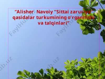 alisher navoiy “sittai zaruriya” qasidalar turkumining o’rganilishi va talqinlari — PPT