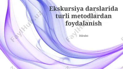 ekskursiya darslarida turli metodlardan foydalanish — PPTX