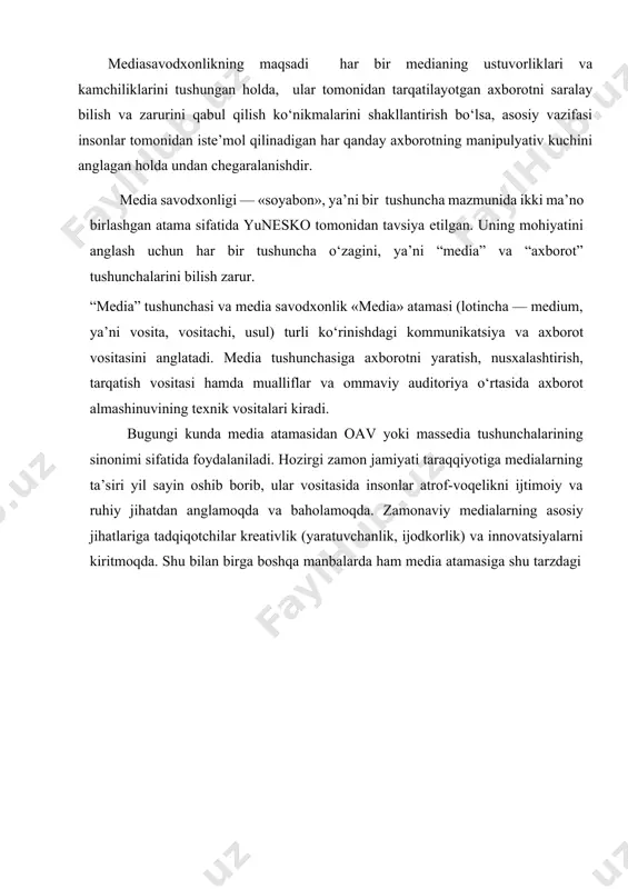 rni to‘rtta turga ajratish mumkin: bosma, vizual, raqamli, ovozli mediasavodxonlik o’z ichiga quyidagi ko’nikmalarni oladi: − estetik va kreativ ko‘nikmalar media kontentni ijodiy jihatdan anglash, yaratish va talqin etish qobiliyatini bildiradi. media kontentni yaratish orqali o‘quvchi mazkur ko‘nikmalarni o‘zida shakllantirishi mumkin. − interfaollik ko‘nikmalari media orqali muloqot qilish va turli media- rollarni bajarib ko‘rish qobiliyatida namoyon bo‘ladi. mazkur ko‘nikmalarni ta’lim va amaliyot doirasida rivojlantirish mumkin. interfaollik ko‘nikmalari o‘z fikri va qarashlarini ifoda etishga tayyorligini ko‘rsatadi. − tanqidiy tahlil ko‘nikmalari turli tahliliy vositalardan foydalangan holda, turfa xil media kontentni talqin qila olish va ahamiyatini tushunishni bildiradi. ushbu ko‘nikmalar rang-barang mediakontent va janrlarni o‘rganish orqali yaxshiroq rivojlanadi; − xavfsizlik ko‘nikmalari murakkab vaziyatlardan chiqish va ularni oldini olish qobiliyatida namoyon bo‘ladi. virtual makondan xavfsiz foydalanish, shaxsiy makonni himoya qilish hamda zararli kontent va muloqotdan voz kechishni nazarda tutadi. mediasavodxonlik - insonning jamiyatdagi fuqaro sifatidagi mas’uliyatini his qilgan holda faol va savodli bo‘lishi, mediamatnlarni …