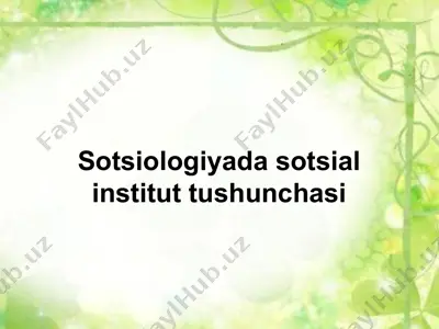 sotsiologiyada sotsial institut tushunchasi — PPTX