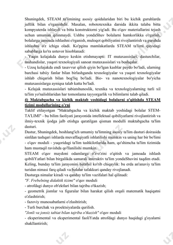 ilik kasblarda muvaffaqiyatli bo'lishiga imkon beradi. deyarli barcha mutaxassislarning ta'kidlashicha, ilg'or texnologiyalar dizayn va dasturlash sohasidagi asosiy bilimlarni o'rganish va kengaytirish motivlarini oshiradi. stem treningi - bu bizning bolalarimiz mahoratini oshirishning yangi bosqichiga chiqishga imkon beradigan innovatsion metodologiya. uning yordami bilan biz iqtisodiy jihatdan mustaqil va raqobatdosh mamlakatga aylanishimizga imkon beradigan ilg'or kadrlar bazasini shakllantira olamiz. stem educationning afzalliklari: - mavzular bo'yicha emas, balki mavzular bo'yicha integral o'rganish. - ilmiy va texnik bilimlarni hayotda qo'llash. - tanqidiy fikrlash va muammolarni hal qilish ko'nikmalarini rivojlantirish. - o'ziga bo'lgan ishonchni shakllantirish. - faol muloqot va jamoaviy ish. - texnik fanlarga qiziqishni rivojlantirish. - loyihalarga ijodiy va innovatsion yondoshish. - har bir bolaning yoshi va individual xususiyatlarini hisobga olgan holda bolalar faoliyati orqali texnik ijodkorlik motivatsiyasini rivojlantirish. - dastlabki kasb-hunarga yo'naltirish. - bolalarni hayotning texnologik yangiliklariga tayyorlash. yaqin kelajakda dunyoda va shuning uchun o’zbekistonda muhandislar, yuqori texnologiyali ishlab chiqarish mutaxassislariga talab juda yuqori …