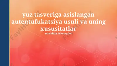 yuz autentifikatsiyasi va maxfiylik masalalari — PPTX
