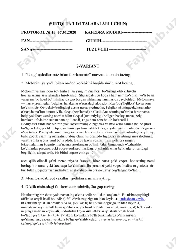 di, harakatni o‘tgan zamonda voqe bo‘lgan belgi sifatida ifodalaydi: kelgan (kunim−), o‘qigan (kitobing-), bergan (va'dang-) kabi. 5. “o’tkan kunlar” romani haqida gapiring. o’zbek tilidan yakuniy nazorat savollari (sirtqi ta’lim talabalari uchun) protokol № 10 07.01.2020 kafedra mudiri---------------------- fan------------------------------- guruh--------------------------------- sana----------------------------- tuzuvchi --------------------------- 2-variant 1. “ulug’ ajdodlarimiz bilan faxrlanamiz” mavzusida matn tuzing. 2. metonimiya yo’li bilan ma’no ko’chishi haqida ma’lumot bering. metonimiya ham nom ko‘chishi bilan yangi ma’no hosil bo‘lishiga olib keluvchi hodisalarning asosiylaridan hisoblanadi. shu sababli bu hodisa ham nom ko‘chishi yo‘li bilan yangi ma’no hosil bo‘lishi haqida gap borgan ishlarning hammasida qayd etiladi. metonimiya — narsa-predmetlar, belgilar, harakatlar o‘rtasidagi aloqadorlikka (bog‘liqlikka) ko‘ra nom ko‘chishidir. ob’yektiv borliqdagi ayrim narsa-predmetlar, belgilar, shuningdek, harakatlar o‘rtasida ma’lum umumiylik, aloqa (bog‘lanish) bo‘ladi. ana shuning ta’sirida biror narsa, belgi yoki harakatning nomi u bilan aloqasi (umumiyligi) bo‘lgan boshqa narsa, belgi, harakatni ifodalash uchun ham qo‘llanadi, unga ham nom bo‘lib ko‘chadi.1 badiiy asar tilida har bir …